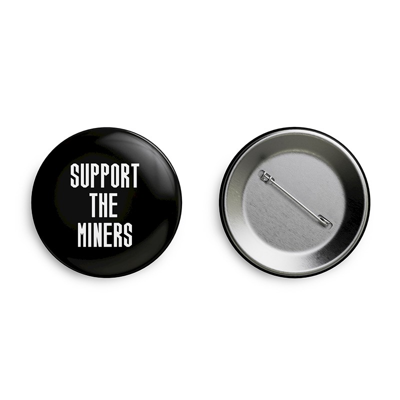 Big Pit Support the Miners 58mm Button Badge